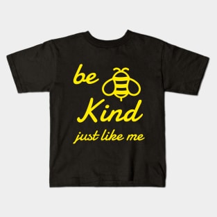 be kind just like me Kids T-Shirt